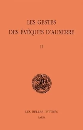 Couverture du produit · Les Gestes des évêques d'Auxerre. Tome II