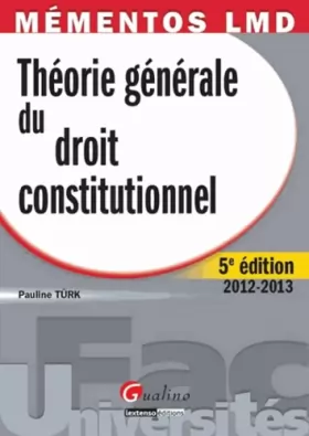 Couverture du produit · Théorie générale du Droit constitutionnel 2012-2013