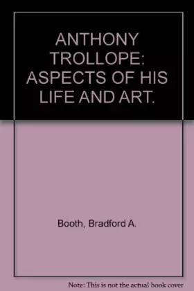 Couverture du produit · ANTHONY TROLLOPE: ASPECTS OF HIS LIFE AND ART.