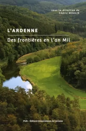 Couverture du produit · L'Ardenne : Des frontières en l'an Mil