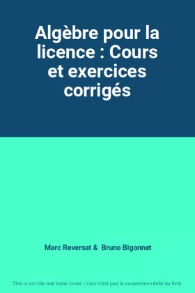 Couverture du produit · Algèbre pour la licence : Cours et exercices corrigés