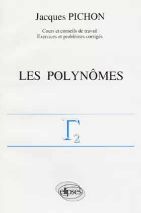 Couverture du produit · Mathématiques supérieures et première année universitaire Tome 2 : Les Polynômes...