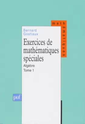 Couverture du produit · Exercices de mathématiques spéciales, tome 1 : Algèbre