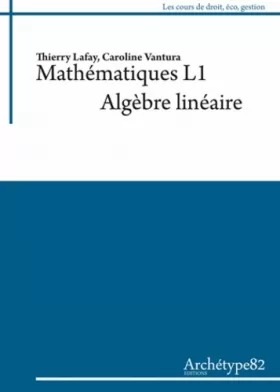 Couverture du produit · Mathématiques L1 Algèbre linéaire
