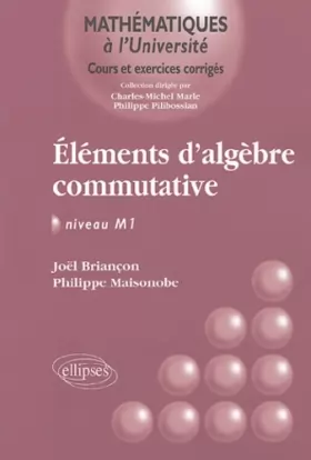 Couverture du produit · Eléments d'algèbre commutative : Niveau M1