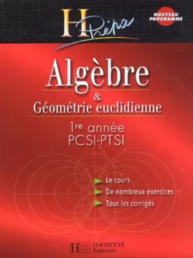 Couverture du produit · Algèbre et Géométrie euclidienne PCSI-PTSI 1ère année, édition 2003 : Cours et exercices corrigés