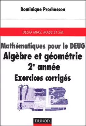 Couverture du produit · Mathématiques pour le DEUG : Algèbre et géometrie, 2e année, exercices corrigés