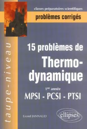 Couverture du produit · 15 problèmes de thermodynamique : 1re année MPSI-PCSI-PTSI