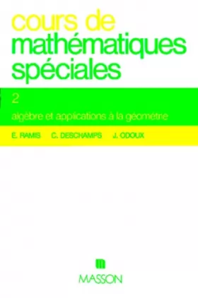 Couverture du produit · Cours de mathématiques spéciales, tome 2 : Algèbre et applications à la géométrie