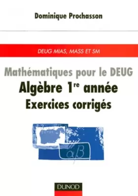 Couverture du produit · Mathématiques pour le DEUG : Algèbre 1ère année, exercices corrigés