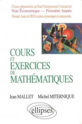 Couverture du produit · Cours et exercices de mathématiques, tome 1 : Algèbre. HEC voie économique - 1re année