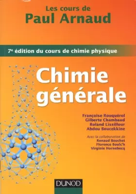 Couverture du produit · Les cours de Paul Arnaud - Chimie générale - 7e édition du cours de chimie physique: Cours avec 330 questions et exercices corr