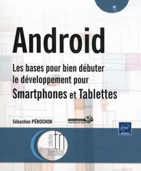 Couverture du produit · Androïd - Les bases pour bien débuter le développement pour Smartphones et Tablettes