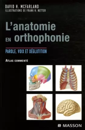 Couverture du produit · L'anatomie en orthophonie : Parole, voix et déglutition