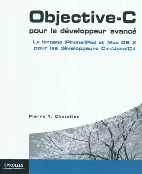 Couverture du produit · Objective-C pour le développeur avancé : Le langage iPhone/iPad et Mac OS X pour les développeurs C++/Java/C