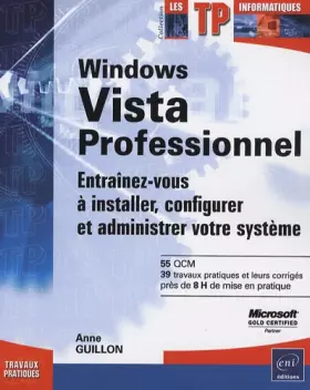 Couverture du produit · Windows Vista Professionnel - Entraînez-vous à installer, configurer et administrer votre système
