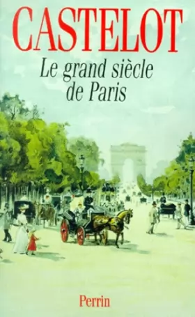 Couverture du produit · Le grand siècle de Paris