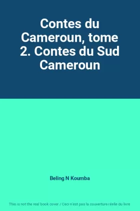 Couverture du produit · Contes du Cameroun, tome 2. Contes du Sud Cameroun