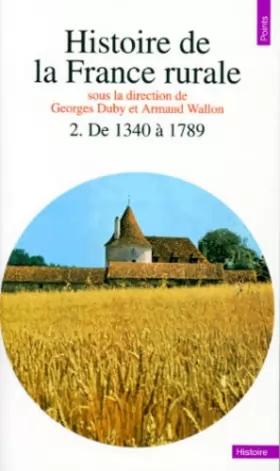Couverture du produit · Histoire de la France rurale, tome 2 : De 1340 à 1789
