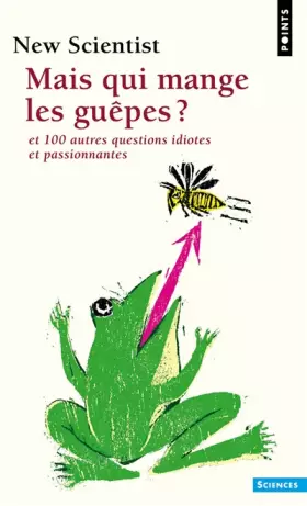 Couverture du produit · Mais qui mange les guêpes ?. Et 100 autres questio