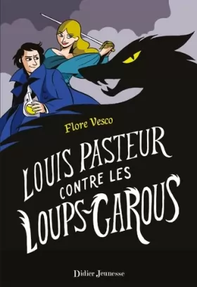 Couverture du produit · Louis Pasteur contre les loups-garous