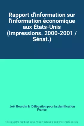 Couverture du produit · Rapport d'information sur l'information économique aux États-Unis (Impressions. 2000-2001 / Sénat.)