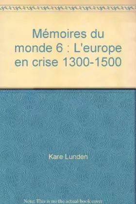 Couverture du produit · Mémoires du monde 6 : L'europe en crise 1300-1500