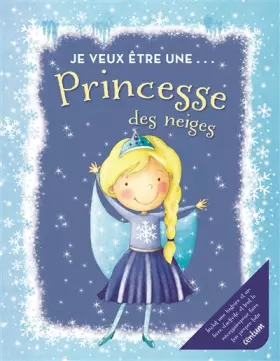 Couverture du produit · Je veux être... princesse des neiges