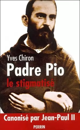 Couverture du produit · Padre Pio : Le stigmatisé