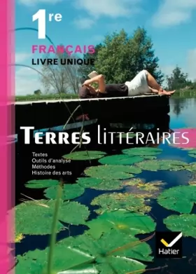 Couverture du produit · Terres littéraires Français livre unique 1re éd. 2011 - Manuel de l'élève (format compact)