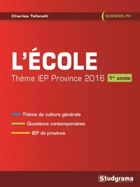 Couverture du produit · L'école thème iep province 2016 (1ere année): Thème de culture générale - questions contemporaines - IEP Province