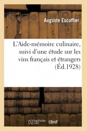 Couverture du produit · L'Aide-mémoire culinaire, suivi d'une étude sur les vins français et étrangers