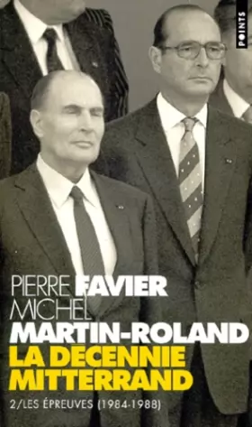 Couverture du produit · La décennie Mitterrand : Tome 2, Les épreuves (1984-1988)
