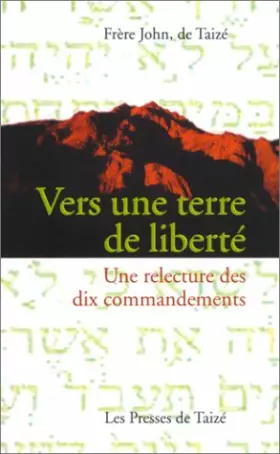 Couverture du produit · Vers une terre de liberté : Une relecture des dix commandements