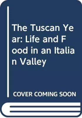 Couverture du produit · The Tuscan Year: Life and Food in an Italian Valley