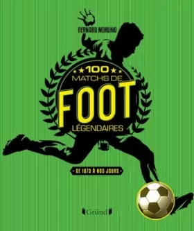 Couverture du produit · 100 Matchs de foot légendaires