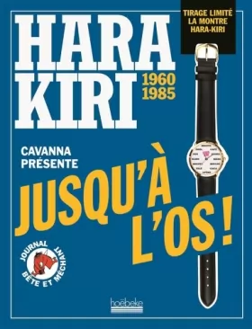Couverture du produit · Jusqu'à l'os !: Hara Kiri (1960-1985)