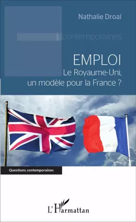 Couverture du produit · Emploi: Le Royaume-Uni, un modèle pour la France ?