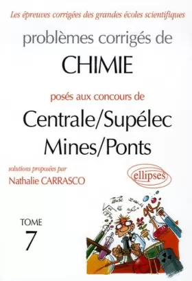 Couverture du produit · Problèmes corrigés de Chimie posés aux concours de Centrale/Supélec Mines/Ponts : Tome 7