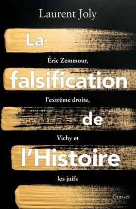 Couverture du produit · La falsification de l'Histoire: Eric Zemmour, l'extrême droite, Vichy et les juifs