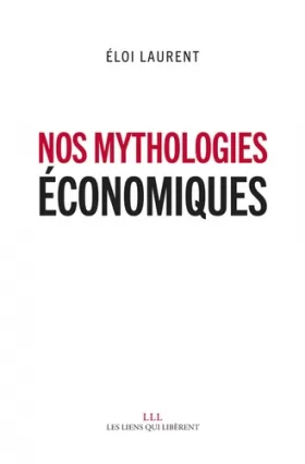 Couverture du produit · Nos mythologies économiques