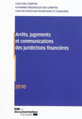 Couverture du produit · Arrêts, jugements et communication des juridictions financières: 2010
