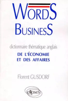 Couverture du produit · Words business: Dictionnaire thématique anglais de l'économie et des affaires