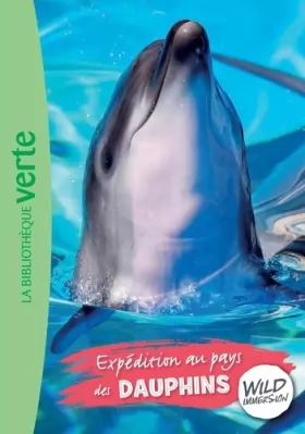 Couverture du produit · Wild Immersion 04 - Expédition au pays des dauphins