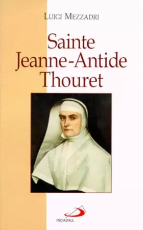 Couverture du produit · Sainte Jeanne-Antide Thouret : 1765-1826