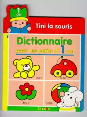 Couverture du produit · Tini la Souris : Dictionnaire pour les petits d'1 an