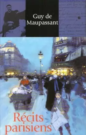 Couverture du produit · Récits parisiens (Contes et romans / Guy de Maupassant.)