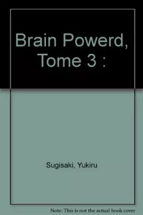 Couverture du produit · Brain Powerd, Tome 3 :