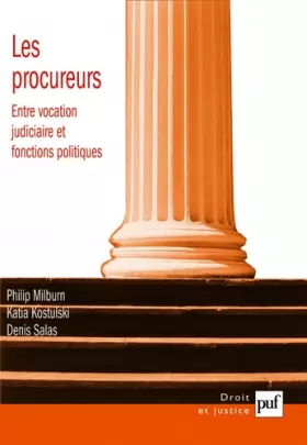 Couverture du produit · Les procureurs : entre vocation judiciaire et fonctions politiques