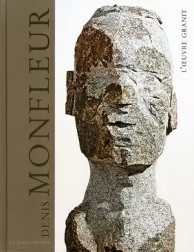 Couverture du produit · Denis Monfleur: L'œuvre granit